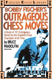 book Bobby Fischer’s outrageous chess moves