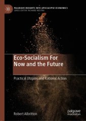 book Eco-Socialism For Now and the Future: Practical Utopias and Rational Action