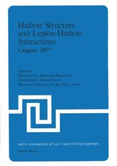 book Hadron Structure and Lepton-Hadron Interactions: Cargèse 1977