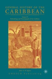 book General History of the Caribbean UNESCO Volume 6: Volume VI: Methodology and Historiography of the Caribbean