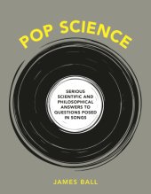 book Pop Science: Serious Answers to Deep Questions Posed in Songs