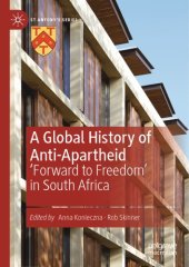 book A Global History of Anti-Apartheid: 'Forward to Freedom' in South Africa