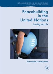 book Peacebuilding in the United Nations: Coming into Life