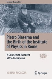 book Pietro Blaserna and the Birth of the Institute of Physics in Rome: A Gentleman Scientist at Via Panisperna