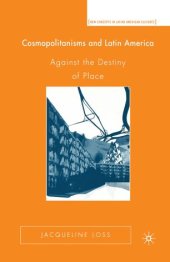 book Cosmopolitanisms and Latin America: Against the Destiny of Place