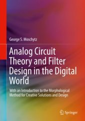 book Analog Circuit Theory and Filter Design in the Digital World: With an Introduction to the Morphological Method for Creative Solutions and Design