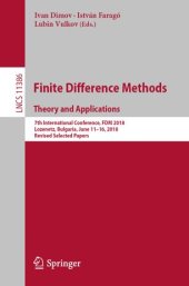 book Finite Difference Methods. Theory and Applications: 7th International Conference, FDM 2018, Lozenetz, Bulgaria, June 11-16, 2018, Revised Selected Papers