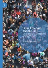 book Time, Freedom and the Self: The Cultural Construction of “Free” Time