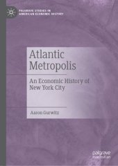 book Atlantic Metropolis: An Economic History of New York City