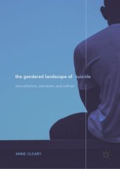 book The Gendered Landscape of Suicide: Masculinities, Emotions, and Culture