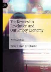 book The Keynesian Revolution and Our Empty Economy: We're All Dead