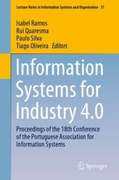 book Information Systems for Industry 4.0: Proceedings of the 18th Conference of the Portuguese Association for Information Systems