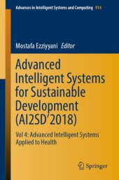 book Advanced Intelligent Systems for Sustainable Development (AI2SD’2018): Vol 4: Advanced Intelligent Systems Applied to Health