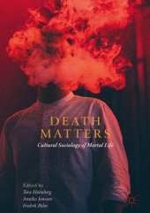 book Death Matters: Cultural Sociology of Mortal Life