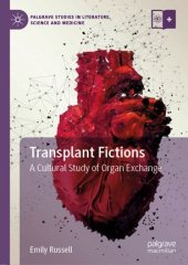 book Transplant Fictions: A Cultural Study of Organ Exchange