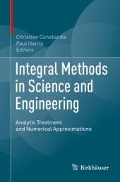 book Integral Methods in Science and Engineering: Analytic Treatment and Numerical Approximations