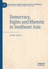 book Democracy, Rights and Rhetoric in Southeast Asia