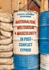 book Nationalism, Militarism and Masculinity in Post-Conflict Cyprus