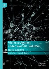 book Violence Against Older Women, Volume I: Nature and Extent