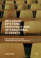 book Inclusion, Epistemic Democracy and International Students: The Teaching Excellence Framework and Education Policy