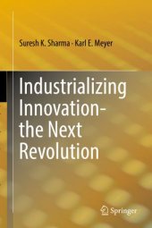 book Industrializing Innovation-the Next Revolution