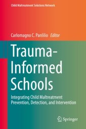 book Trauma-Informed Schools: Integrating Child Maltreatment Prevention, Detection, and Intervention