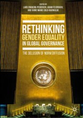 book Rethinking Gender Equality in Global Governance: The Delusion of Norm Diffusion