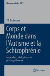 book Corps et Monde dans l’Autisme et la Schizophrénie: Approches ontologiques en psychopathologie