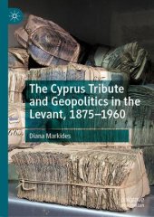 book The Cyprus Tribute and Geopolitics in the Levant, 1875–1960