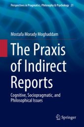 book The Praxis of Indirect Reports: Cognitive, Sociopragmatic, and Philosophical Issues