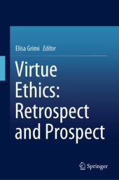 book Virtue Ethics: Retrospect and Prospect