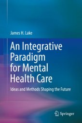 book An Integrative Paradigm for Mental Health Care: Ideas and Methods Shaping the Future