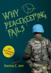 book Why Peacekeeping Fails: 20th Anniversary Edition