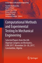 book Computational Methods and Experimental Testing In Mechanical Engineering: Selected Papers from the 6th Algerian Congress on Mechanics, CAM 2017, November 26-30, 2017, Constantine, Algeria