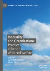 book Inequality and Organizational Practice: Volume I: Work and Welfare