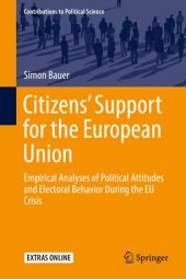 book Citizens’ Support for the European Union: Empirical Analyses of Political Attitudes and Electoral Behavior During the EU Crisis