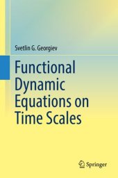 book Functional Dynamic Equations on Time Scales