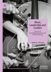 book Music, Leadership and Conflict: The Art of Ensemble Negotiation and Problem-Solving