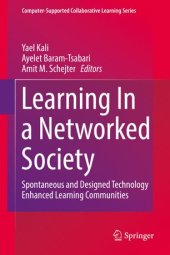 book Learning In a Networked Society: Spontaneous and Designed Technology Enhanced Learning Communities