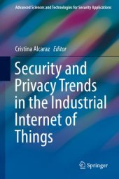 book Security and Privacy Trends in the Industrial Internet of Things