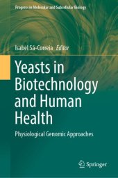 book Yeasts in Biotechnology and Human Health: Physiological Genomic Approaches