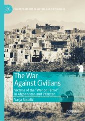 book The War Against Civilians: Victims of the “War on Terror” in Afghanistan and Pakistan