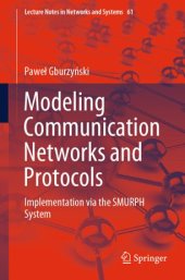 book Modeling Communication Networks and Protocols: Implementation via the SMURPH System