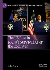 book The US Role in NATO’s Survival After the Cold War