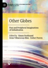 book Other Globes: Past and Peripheral Imaginations of Globalization