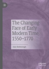 book The Changing Face of Early Modern Time, 1550–1770