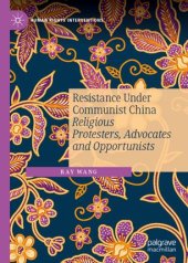 book Resistance Under Communist China: Religious Protesters, Advocates and Opportunists