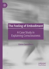 book The Feeling of Embodiment: A Case Study in Explaining Consciousness