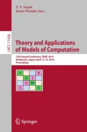 book Theory and Applications of Models of Computation: 15th Annual Conference, TAMC 2019, Kitakyushu, Japan, April 13–16, 2019, Proceedings