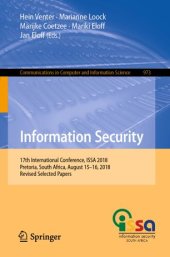 book Information Security: 17th International Conference, ISSA 2018, Pretoria, South Africa, August 15–16, 2018, Revised Selected Papers